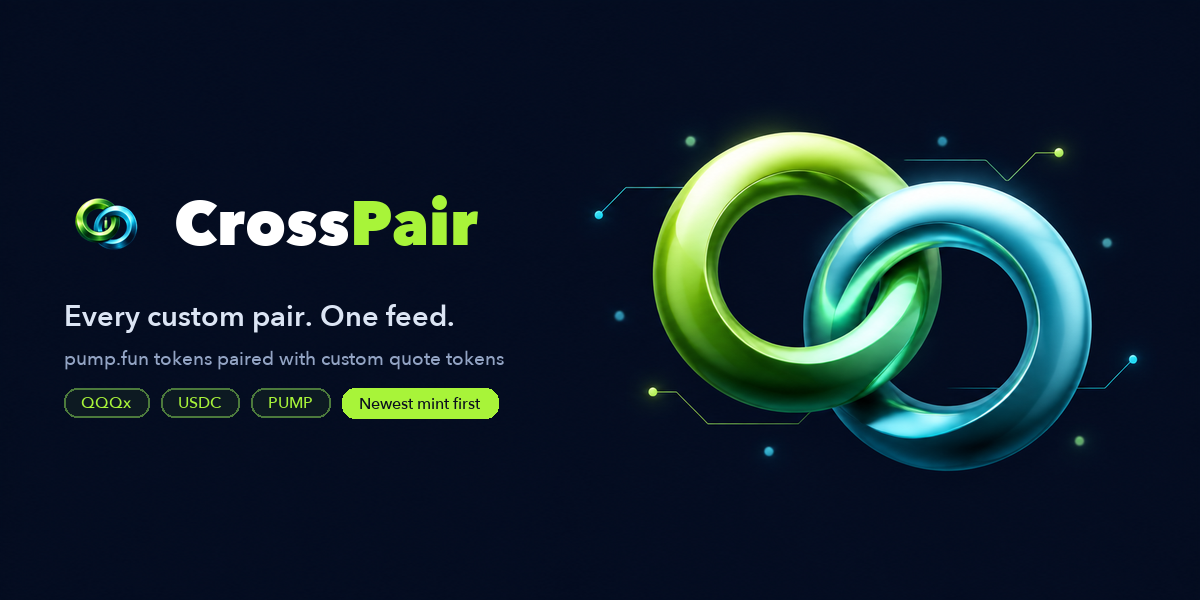 CrossPair banner: two interlocked glossy metal rings, one lime and one cyan, on deep navy. Text: CrossPair — Every custom pair. One feed. Chips: QQQx, USDC, PUMP, Newest mint first.